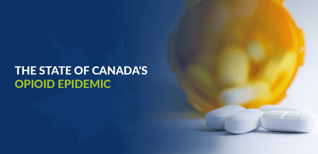The State of Canada’s Opioid Epidemic