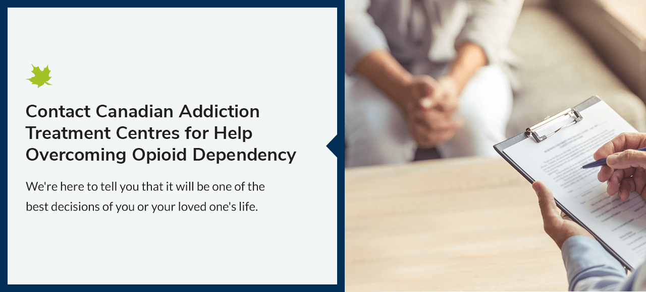 Contact Canadian Addiction Treatment Centres for Help Overcoming Opioid Dependency